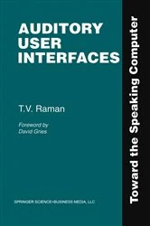 Book cover of Auditory User Interfaces by T.V. Raman