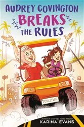 Book cover of Audrey Covington Breaks the Rules by Karina Evans