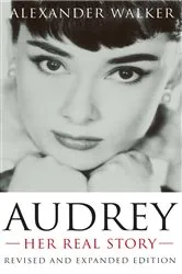 Book cover of Audrey: Her Real Story by Alexander Walker