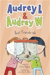 Book cover of Audrey L and Audrey W: Best Friends-ish by Carter Higgins