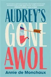 Book cover of Audrey's Gone AWOL by Annie de Monchaux