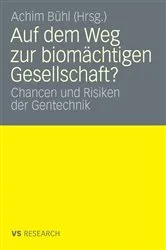Book cover of Auf dem Weg zur biomächtigen Gesellschaft? by Achim Bühl