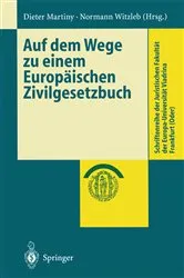 Book cover of Auf dem Wege zu einem Europäischen Zivilgesetzbuch by Dieter Martiny
