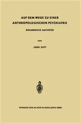 Book cover of Auf dem Wege zu Einer Anthropologischen Psychiatrie by Jürg Zutt