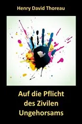 Book cover of Auf die Pflicht des Zivilen Ungehorsams by Henry David Thoreau