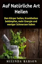 Book cover of Auf natürliche Art Heilen by Melinda Babson