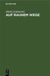 Book cover of Auf rauhem Wege by [Mark] [Lidzbarski]