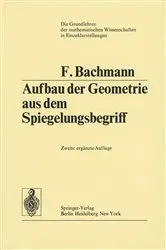 Book cover of Aufbau der Geometrie aus dem Spiegelungsbegriff (2nd ed.) by Friedrich Bachmann