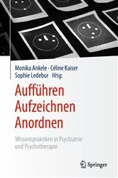 Book cover of Aufführen – Aufzeichnen – Anordnen by Monika Ankele
