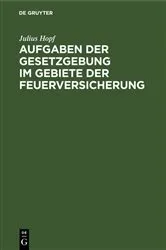 Book cover of Aufgaben der Gesetzgebung im Gebiete der Feuerversicherung by Unknown