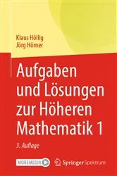 Book cover of Aufgaben und Lösungen zur Höheren Mathematik 1 (3rd ed.) by Klaus Höllig