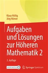 Book cover of Aufgaben und Lösungen zur Höheren Mathematik 2 (3rd ed.) by Klaus Höllig