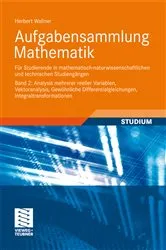 Book cover of Aufgabensammlung Mathematik. Band 2: Analysis mehrerer reeller Variablen, Vektoranalysis, Gewöhnliche Differentialgleichungen, Integraltransformationen by Unknown