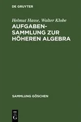 Book cover of Aufgabensammlung zur höheren Algebra (3rd ed.) by Helmut Hasse