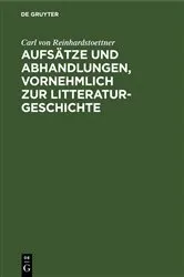 Book cover of Aufsätze und Abhandlungen, vornehmlich zur Litteraturgeschichte by Carl von Reinhardstoettner