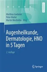Book cover of Augenheilkunde, Dermatologie, HNO in 5 Tagen (2nd ed.) by Matthias Goebeler
