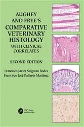 Book cover of Aughey and Frye’s Comparative Veterinary Histology with Clinical Correlates (2nd ed.) by Francisco Javier Salguero Bodes