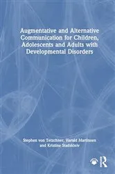 Book cover of Augmentative and Alternative Communication for Children, Adolescents and Adults with Developmental Disorders by Stephen von Tetzchner