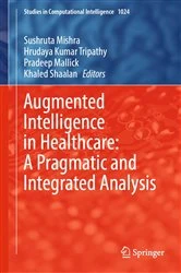 Book cover of Augmented Intelligence in Healthcare: A Pragmatic and Integrated Analysis by Sushruta Mishra