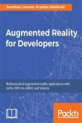 Book cover of Augmented Reality for Developers by Jonathan Linowes