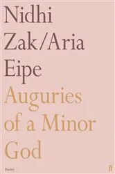 Book cover of Auguries of a Minor God by Nidhi Zak/Aria Eipe