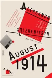 Book cover of August 1914: A Novel by Aleksandr Solzhenitsyn