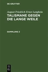 Book cover of August Friedrich Ernst Langbein: Talismane gegen die lange Weile. Sammlung 2 (2nd ed.) by August Friedrich Ernst Langbein