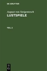 Book cover of August von Steigentesch: Lustspiele. Teil 2 by August von Steigentesch