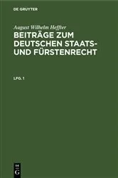 Book cover of August Wilhelm Heffter: Beiträge zum deutschen Staats- und Fürstenrecht. Lfg. 1 by Unknown
