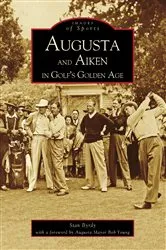 Book cover of Augusta and Aiken in Golf's Golden Age by Unknown