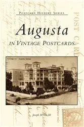 Book cover of Augusta in Vintage Postcards by Joseph M. Lee III