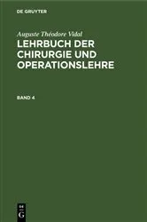 Book cover of Auguste Théodore Vidal: Lehrbuch der Chirurgie und Operationslehre. Band 4 by Adolf von Bardeleben