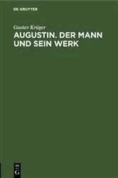 Book cover of Augustin. Der Mann und sein Werk by Gustav Krüger
