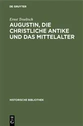 Book cover of Augustin, die christliche Antike und das Mittelalter by Ernst Troeltsch