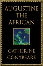 Book cover of Augustine the African by Catherine Conybeare