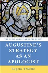 Book cover of Augustine's Strategy as an Apologist by Eugene TeSelle