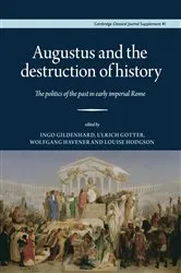 Book cover of Augustus and the destruction of history by Ingo Gildenhard