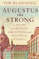 Book cover of Augustus The Strong by Tim Blanning