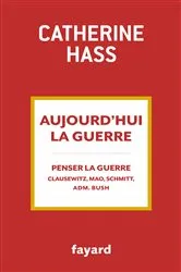 Book cover of Aujourd'hui la guerre by Catherine Hass