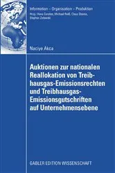 Book cover of Auktionen zur nationalen Reallokation von Treibhausgas-Emissionsrechten und Treibhausgas-Emissionsgutschriften auf Unternehmensebene by Naciye Akca