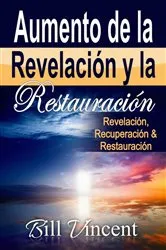 Book cover of Aumento de la Revelación y la Restauración by Bill Vincent