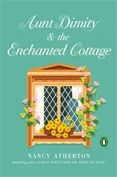 Book cover of Aunt Dimity and the Enchanted Cottage by Nancy Atherton