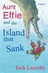 Book cover of Aunt Effie and the Island That Sank by Jack Lasenby