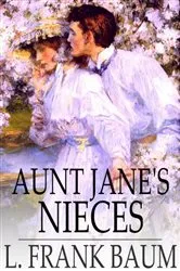 Book cover of Aunt Jane's Nieces by L. Frank Baum