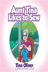 Book cover of Aunt Tina Likes to Sew by Oliver Tina