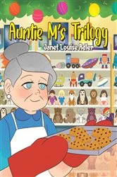 Book cover of Auntie M's Trilogy by Janet Louise Adler