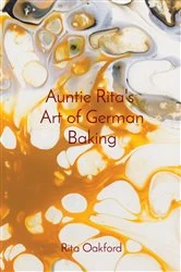 Book cover of Auntie Rita's  Art of German Baking by Rita Oakford