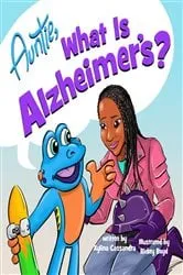 Book cover of Auntie, What is Alzheimer's? by Xylina Cassandra