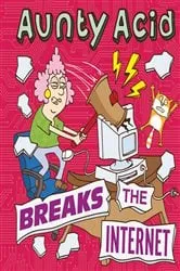 Book cover of Aunty Acid Breaks the Internet by Unknown