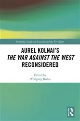 Book cover of Aurel Kolnai's The War AGAINST the West Reconsidered by Wolfgang Bialas